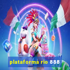 plataforma rio 888